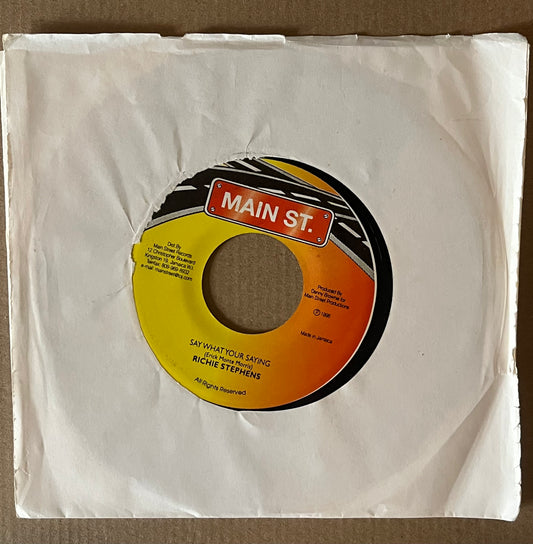7" Inch Say what your saying, Richie Stephens.