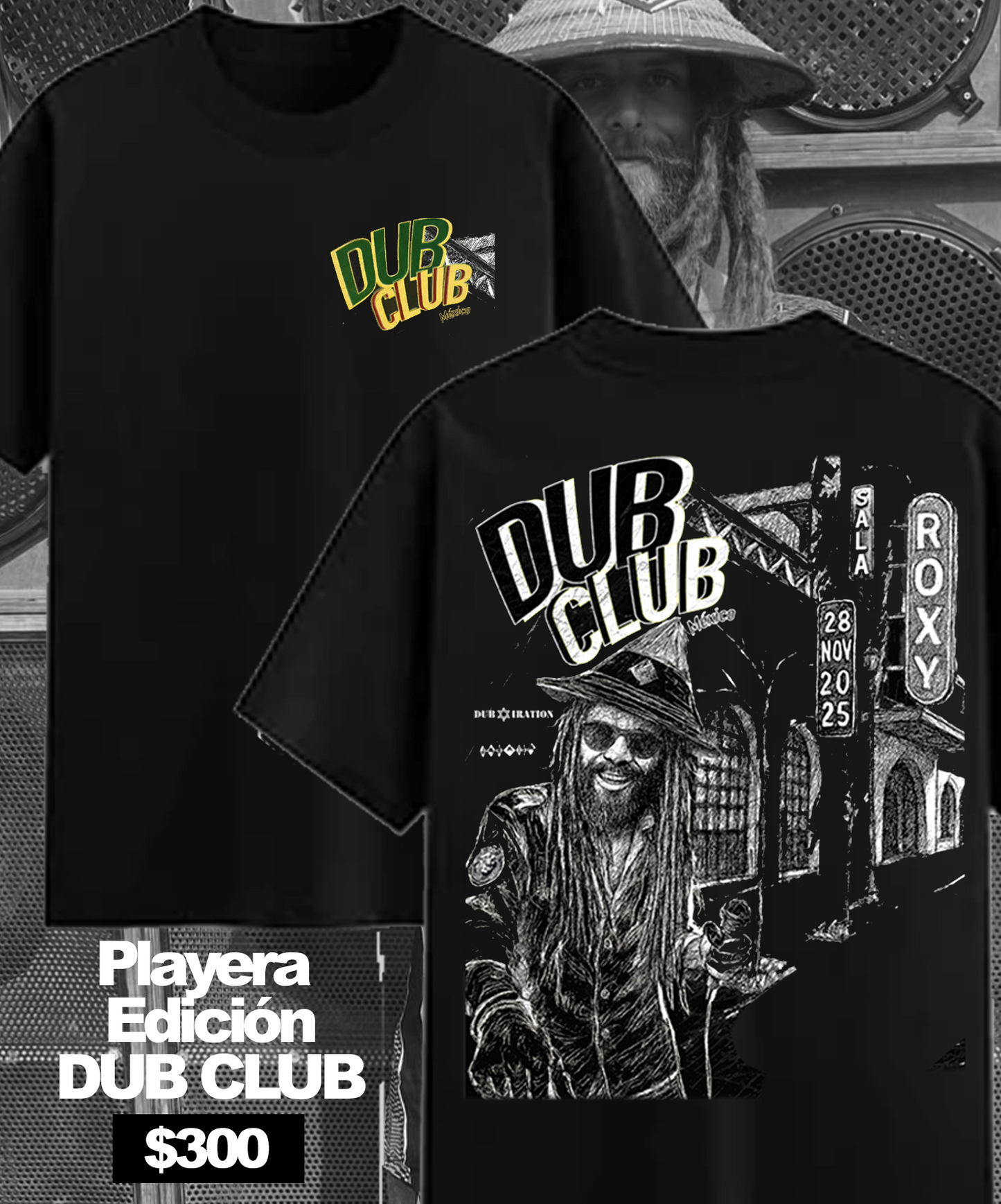 Playera Edición DUB CLUB, Dub en el Roxy.