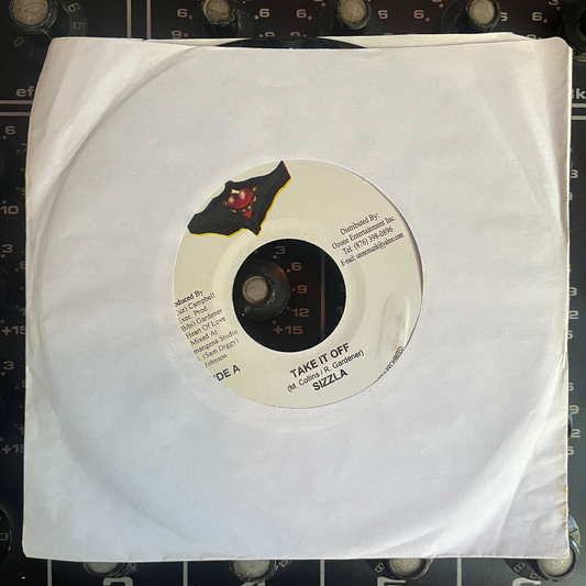 7" Inch SIZZLA , Take it Off