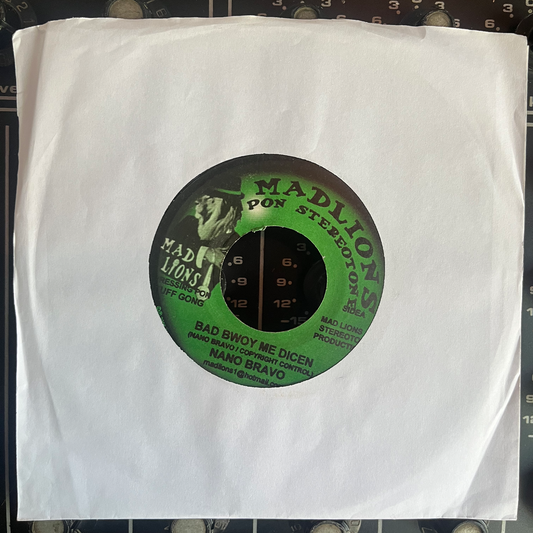 7" Inch NANO BRAVO, Bad Bwoy Me dicen.